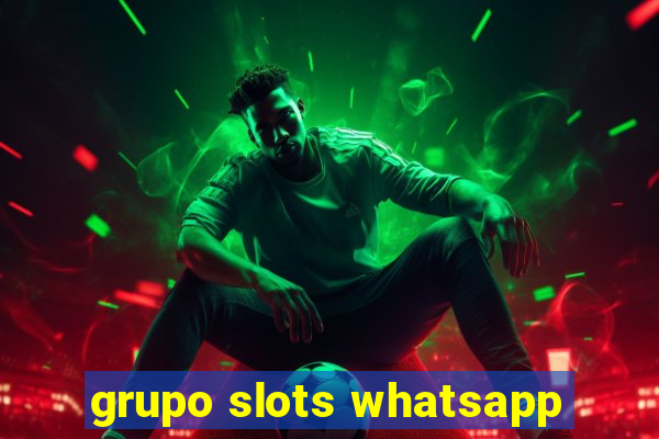 grupo slots whatsapp